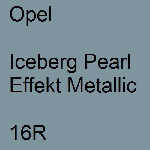 Opel, Iceberg Pearl Effekt Metallic, 16R.